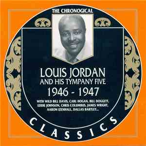 Louis Jordan And His Tympany Five - 1946-1947
