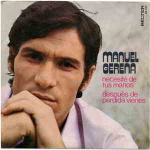 Manuel Gerena - Necesité De Tus Manos / Después De Perdida Vienes