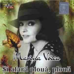 Marina Voica - Și Afară Plouă, Plouă
