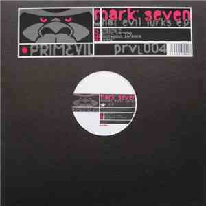 Mark Seven - What Evil Lurks E.P.