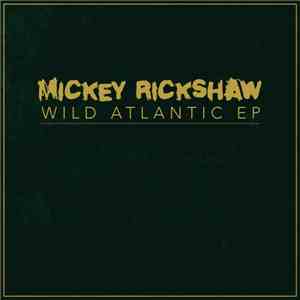 Mickey Rickshaw - Wild Atlantic EP