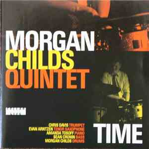 Morgan Childs Quintet - Time