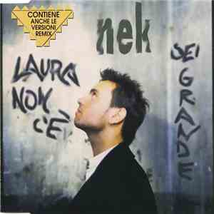 Nek - Laura Non C'è / Sei Grande