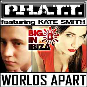 P.H.A.T.T. Feat. Kate Smith - Worlds Apart