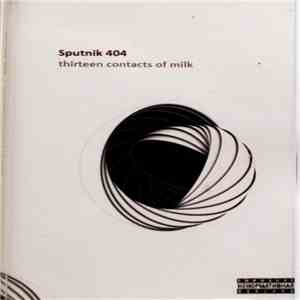 Sputnik 404 - Thirteen contacts of milk