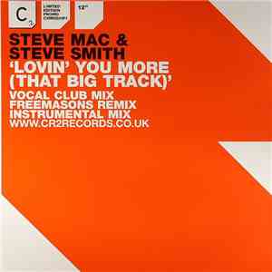 Steve Mac & Steve Smith  - Lovin' You More (That Big Track)