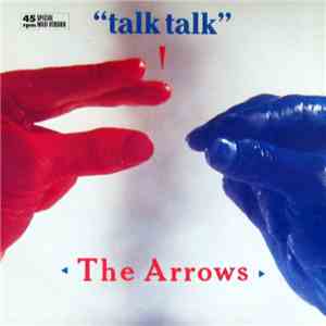 The Arrows - Talk Talk