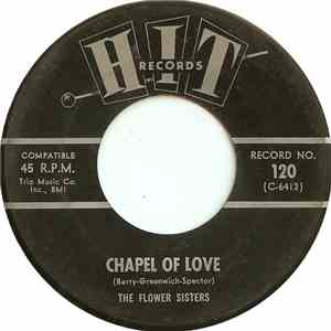 The Flower Sisters / Bobby Brooks  - Chapel Of Love / A World Without Love