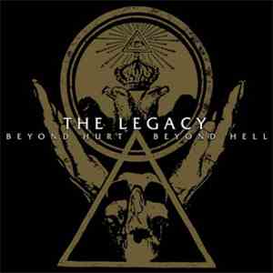 The Legacy  - Beyond Hurt Beyond Hell