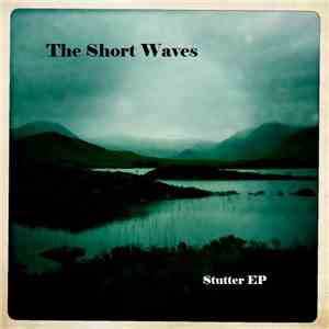 The Short Waves - Stutter