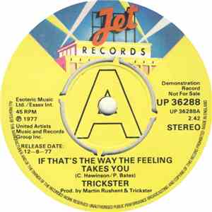 Trickster  - If That's The Way The Feeling Takes You