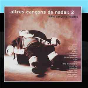 Various - Altres Cançons De Nadal: 2 (99% Cançons Inèdites)