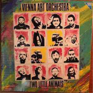 Vienna Art Orchestra - Two Little Animals