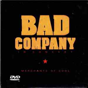Bad Company  - In Concert: Merchants Of Cool