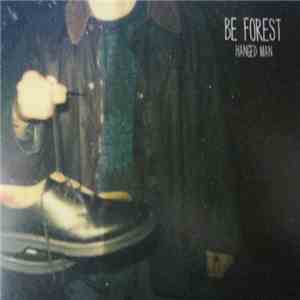 Be Forest - Hanged Man / I Quit Girls
