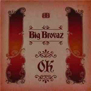 Big Brovaz - Ok