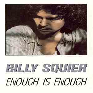 Billy Squier - Enough Is Enough