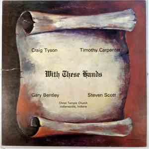 Craig Tyson, Timothy Carpenter, Gary Brantley, Steven Scott  - With These H ...