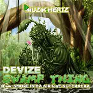 Devize - Swamp Thing / Smoke In Da Air