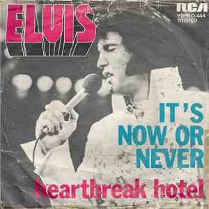 Elvis Presley - It's Now Or Never / Heartbreak Hotel