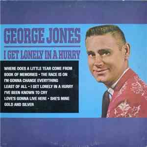 George Jones  - I Get Lonely In A Hurry