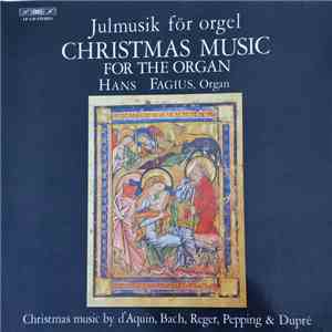Hans Fagius, d'Aquin, Bach, Reger, Pepping, Dupré - Julmusik För Orgel - Ch ...