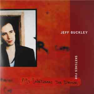 Jeff Buckley - Sketches For My Sweetheart The Drunk