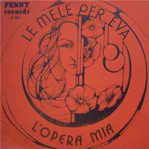 Le Mele Per Eva - L'Opera Mia