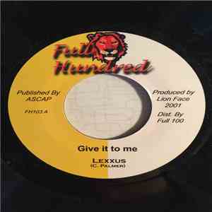 Lexxus / Lady Saw - Give It To Me / Unleaded