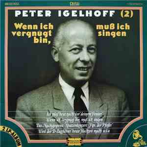 Peter Igelhoff & Sein Ensemble - Wenn ich vergnügt bin, muß ich singen (His ...