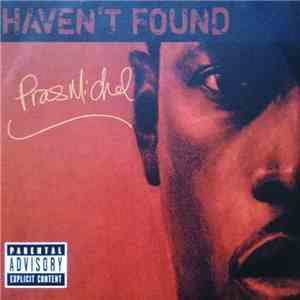 Pras Michel - Haven't Found