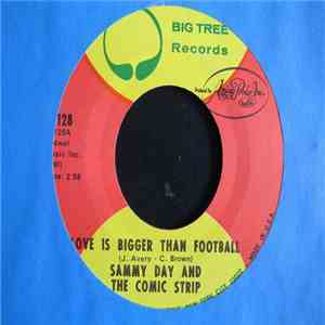 Sammy Day And The Comic Strip - Love Is Bigger Than Football / You Can't Tr ...