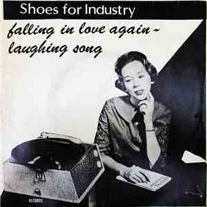 Shoes For Industry - Falling In Love Again / Laughing Song