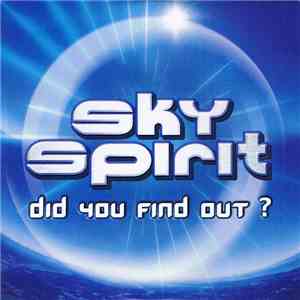 Sky Spirit - Did You Find Out ?