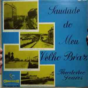 Teodorico Soares - Saudade Do Meu Velho Braz