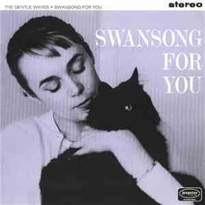 The Gentle Waves - Swansong For You
