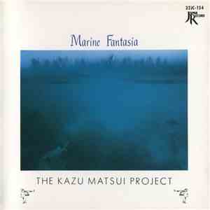 The Kazu Matsui Project - Marine Fantasia