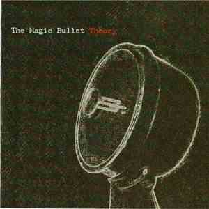 The Magic Bullet Theory - The Magic Bullet Theory