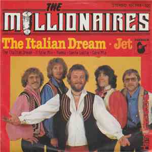 The Millionaires  - The Italian Dream / Jet