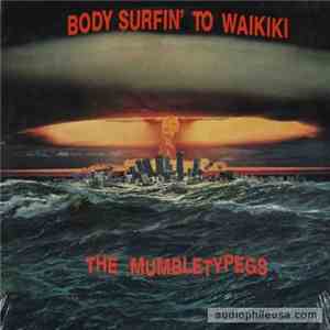 The Mumbletypegs - Body Surfin' To Waikiki