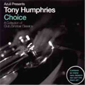 Tony Humphries - Azuli Presents Tony Humphries - Choice - A Collection Of C ...