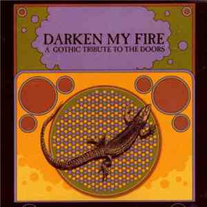 Various - Darken My Fire: A Gothic Tribute To The Doors
