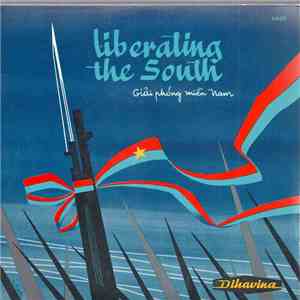 Various - Liberating The South / Giai Phong Mien Nam