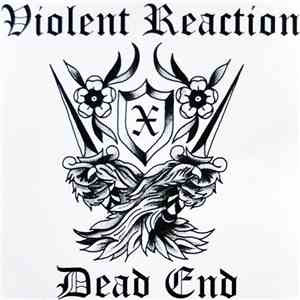 Violent Reaction - Dead End