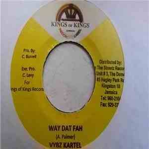Vybz Kartel - Way Dat Fah