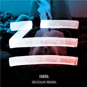 ZHU - Faded (Revolvr Remix)