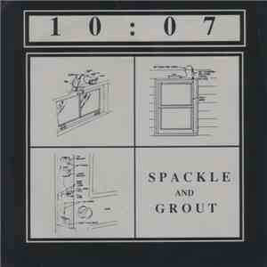 10:07 - Spackle And Grout
