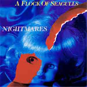 A Flock Of Seagulls - Nightmares