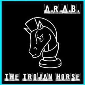 A.R.A.B. - The Trojan Horse