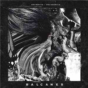 Balcanes - Decrépita / Decadencia